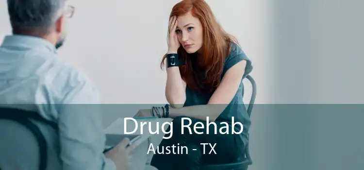 Drug Rehab Austin - TX