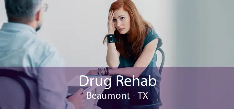 Drug Rehab Beaumont - TX