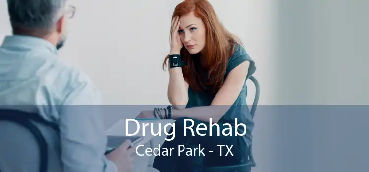 Drug Rehab Cedar Park - TX