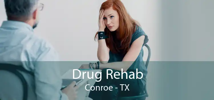 Drug Rehab Conroe - TX