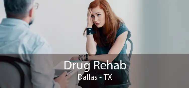 Drug Rehab Dallas - TX