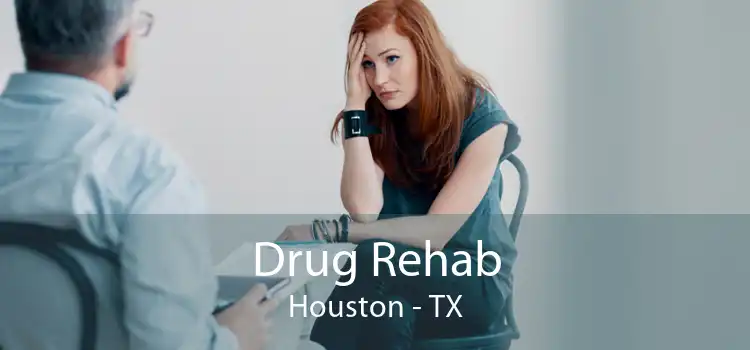 Drug Rehab Houston - TX