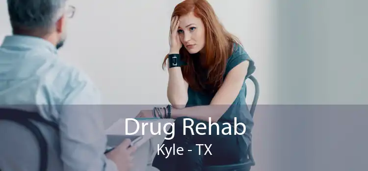 Drug Rehab Kyle - TX