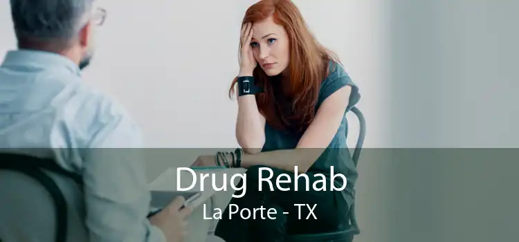 Drug Rehab La Porte - TX