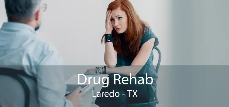 Drug Rehab Laredo - TX