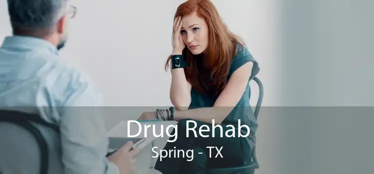 Drug Rehab Spring - TX