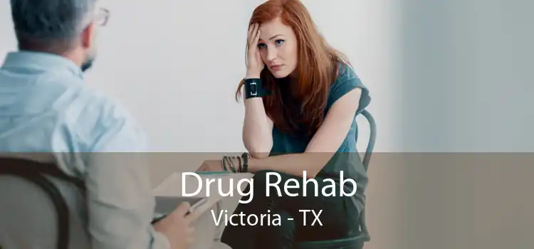 Drug Rehab Victoria - TX