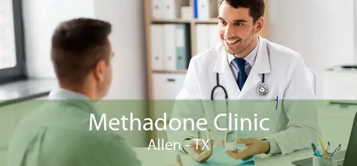 Methadone Clinic Allen - TX