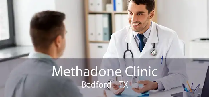 Methadone Clinic Bedford - TX