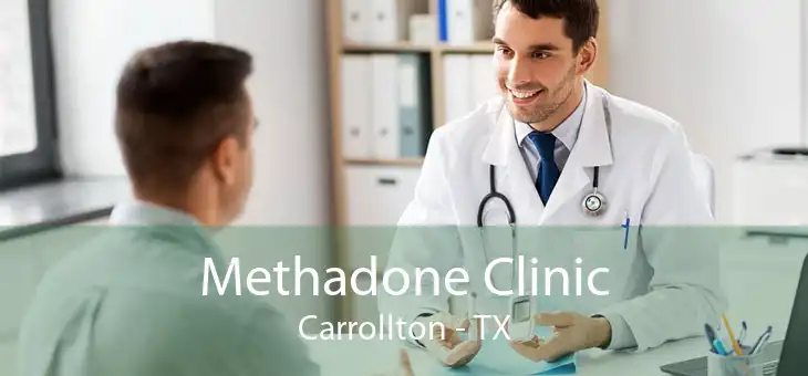 Methadone Clinic Carrollton - TX