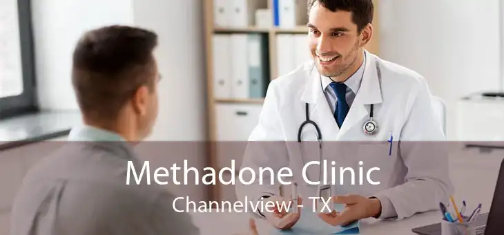 Methadone Clinic Channelview - TX