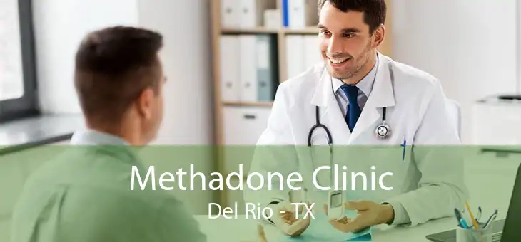 Methadone Clinic Del Rio - TX