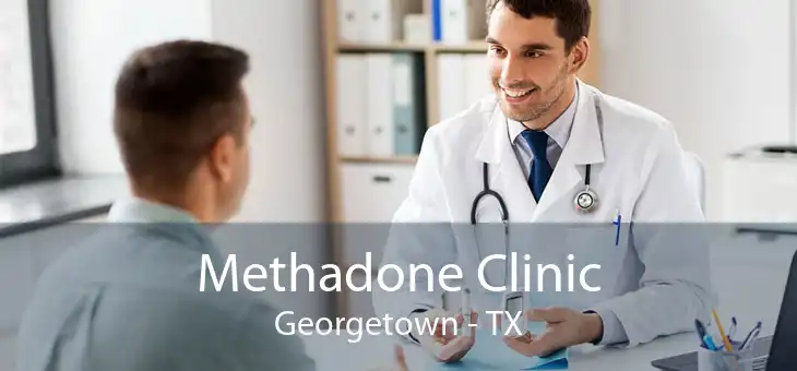 Methadone Clinic Georgetown - TX