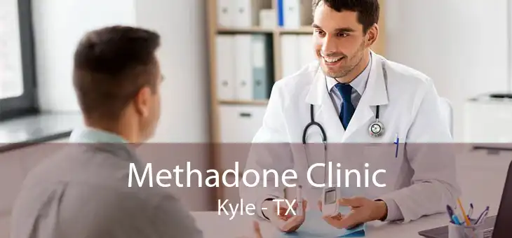 Methadone Clinic Kyle - TX