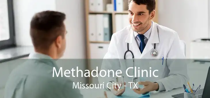 Methadone Clinic Missouri City - TX