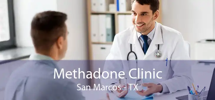 Methadone Clinic San Marcos - TX