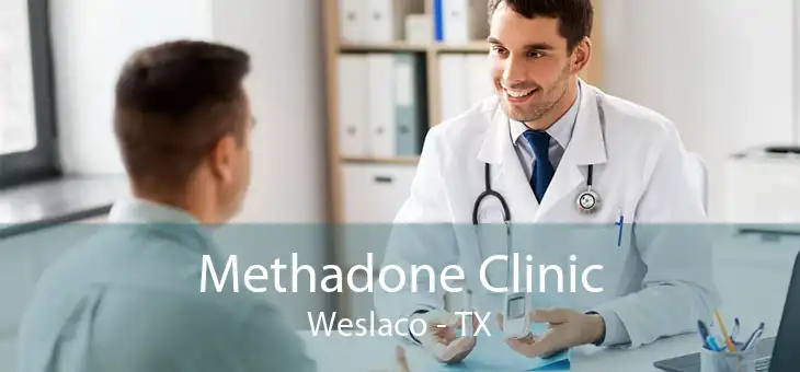 Methadone Clinic Weslaco - TX