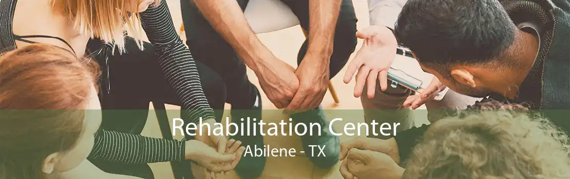 Rehabilitation Center Abilene - TX
