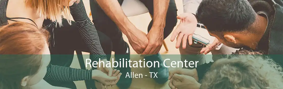 Rehabilitation Center Allen - TX