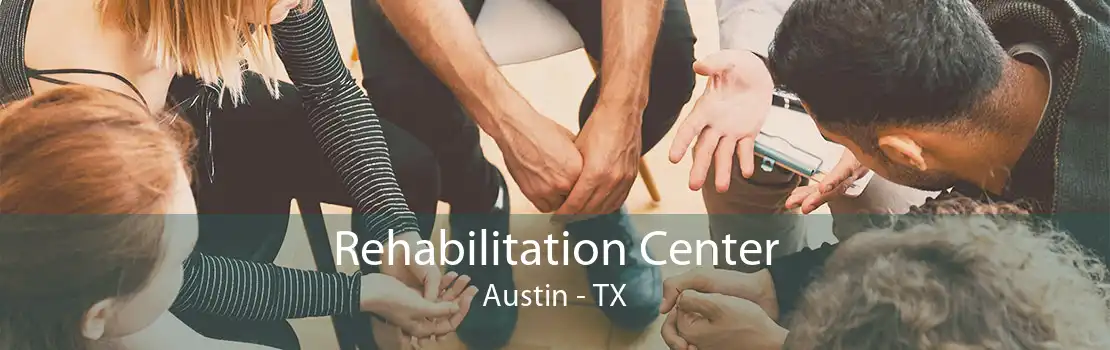 Rehabilitation Center Austin - TX
