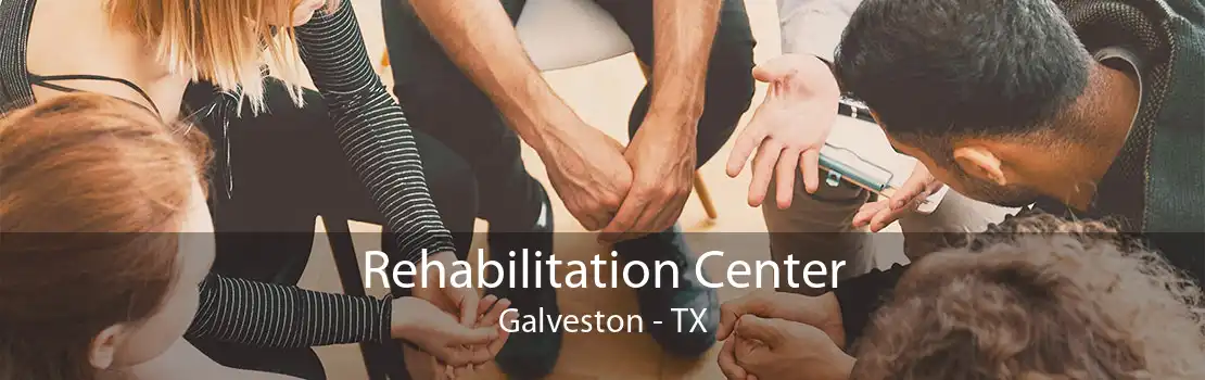 Rehabilitation Center Galveston - TX