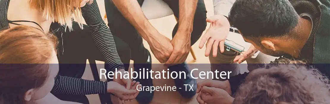 Rehabilitation Center Grapevine - TX