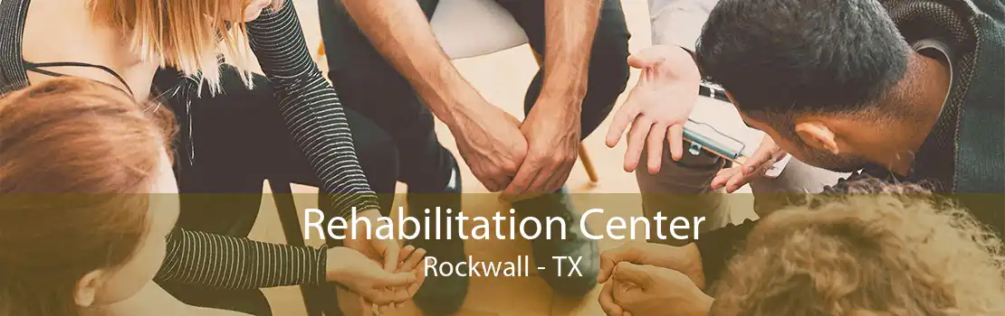 Rehabilitation Center Rockwall - TX