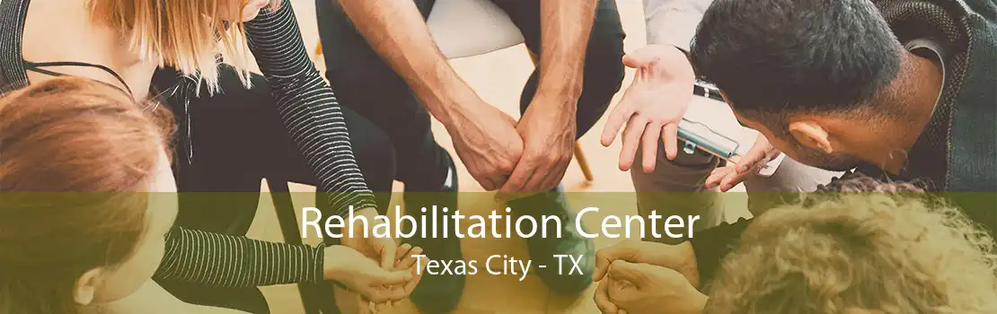 Rehabilitation Center Texas City - TX