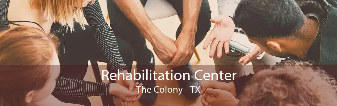 Rehabilitation Center The Colony - TX